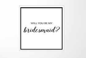 Will You Be My bridesmaid? Proposal Box White -  Border - No ribbon