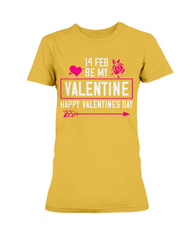 Be my Valentine Feb 14th Ladies Missy T-Shirt