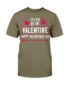 Be my Valentine Feb 14th Unisex Tee