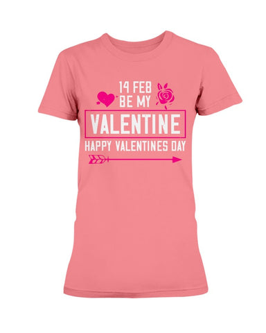 Be my Valentine Feb 14th Ladies Missy T-Shirt