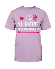 Be my Valentine Feb 14th Unisex Tee