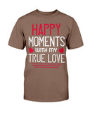 Happy Moments with my True Love Unisex Tee