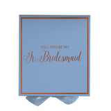 Will You Be My jr bridesmaid? Proposal Box Light Blue -  Border