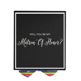 Will You Be My Matron of Honor? Proposal Box black -  Border - Rainbow Ribbon