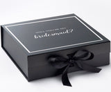 Will You Be My bridesmaid? Proposal Box black -  Border