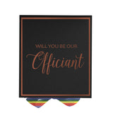 Will You Be our Officiant? Proposal Box black -  Border - Rainbow Ribbon