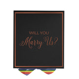 Will You Marry Us?? Proposal Box black -  Border - Rainbow Ribbon