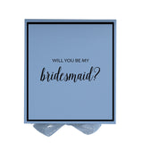 Will You Be My bridesmaid? Proposal Box Light Blue -  Border