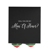 Will You Be My Man of Honor? Proposal Box black - No Border - Rainbow Ribbon