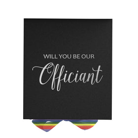 Will You Be our Officiant? Proposal Box black - No Border - Rainbow Ribbon