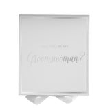 Will You Be My groomswoman? Proposal Box White -  Border