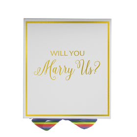 Will You Marry Us?? Proposal Box White -  Border - Rainbow Ribbon