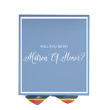 Will You Be My Matron of Honor? Proposal Box light blue -  Border - Rainbow Ribbon