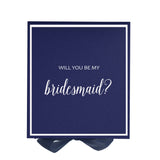 Will You Be My bridesmaid? Proposal Box Navy -  Border