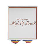 Will You Be My maid of honor? Proposal Box White -  Border - Rainbow Ribbon