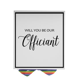 Will You Be our Officiant? Proposal Box White -  Border - Rainbow Ribbon