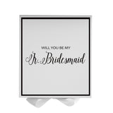 Will You Be My jr bridesmaid? Proposal Box White -  Border