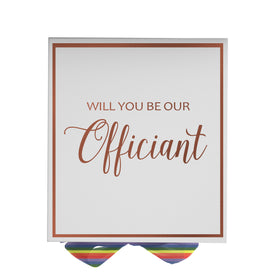 Will You Be our Officiant? Proposal Box White -  Border - Rainbow Ribbon