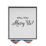 Will You Marry Us?? Proposal Box White -  Border - Rainbow Ribbon