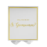 Will You Be My Jr Groomswoman? Proposal Box White -  Border