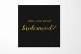 Will You Be My bridesmaid? Proposal Box black - No Border - No ribbon