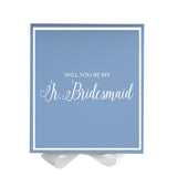 Will You Be My jr bridesmaid? Proposal Box Light Blue w/ white Bow-  Border