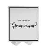 Will You Be My groomswoman? Proposal Box White -  Border