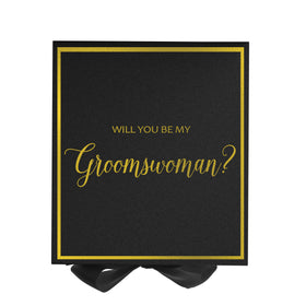 Will You Be My groomswoman? Proposal Box black -  Border