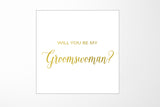 Will You Be My groomswoman? Proposal Box White - No Border - No ribbon