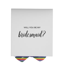 Will You Be My bridesmaid? Proposal Box White - No Border - Rainbow Ribbon