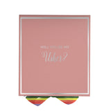 Will You Be My Usher? Proposal Box pink -  Border - Rainbow Ribbon