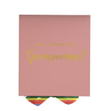 Will You Be My groomswoman? Proposal Box pink - No Border - Rainbow Ribbon