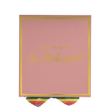 Will You Be My Jr Bridesmaid? Proposal Box pink -  Border - Rainbow Ribbon