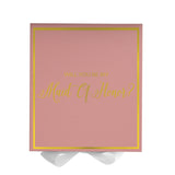 Will You Be My maid of honor? Proposal Box Pink w/ White Bow -  Border