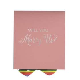 Will You Marry Us?? Proposal Box pink - No Border - Rainbow Ribbon