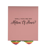 Will You Be My Matron of Honor? Proposal Box pink - No Border - Rainbow Ribbon