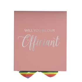 Will You Be our Officiant? Proposal Box pink - No Border - Rainbow Ribbon