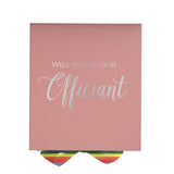 Will You Be our Officiant? Proposal Box pink - No Border - Rainbow Ribbon