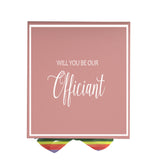 Will You Be our Officiant? Proposal Box pink -  Border - Rainbow Ribbon