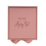 Will You Marry Us?? Proposal Box Pink -  Border