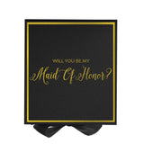 Will You Be My maid of honor? Proposal Box black -  Border