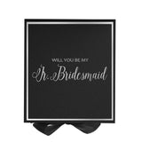 Will You Be My Jr Bridesmaid? Proposal Box black -  Border