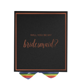 Will You Be My bridesmaid? Proposal Box black -  Border - Rainbow Ribbon