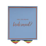 Will You Be My bridesmaid? Proposal Box light blue -  Border - Rainbow Ribbon