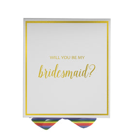 Will You Be My bridesmaid? Proposal Box White -  Border - Rainbow Ribbon