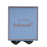 Will You Be My bridesmaid? Proposal Box Light Blue w/ Black Bow-  Border