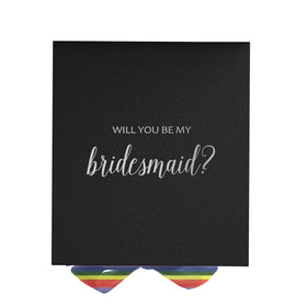 Will You Be My bridesmaid? Proposal Box black - No Border - Rainbow Ribbon