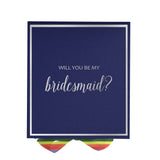 Will You Be My bridesmaid? Proposal Box Navy -  Border - Rainbow Ribbon