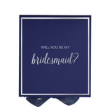 Will You Be My bridesmaid? Proposal Box Navy -  Border