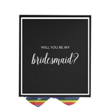 Will You Be My bridesmaid? Proposal Box black -  Border - Rainbow Ribbon